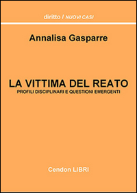 La vittima del reato. Profili disciplinari e questioni emergenti