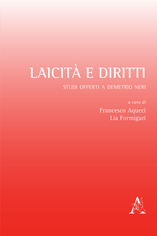 Laicità e diritti. Studi offerti a Demetrio Neri