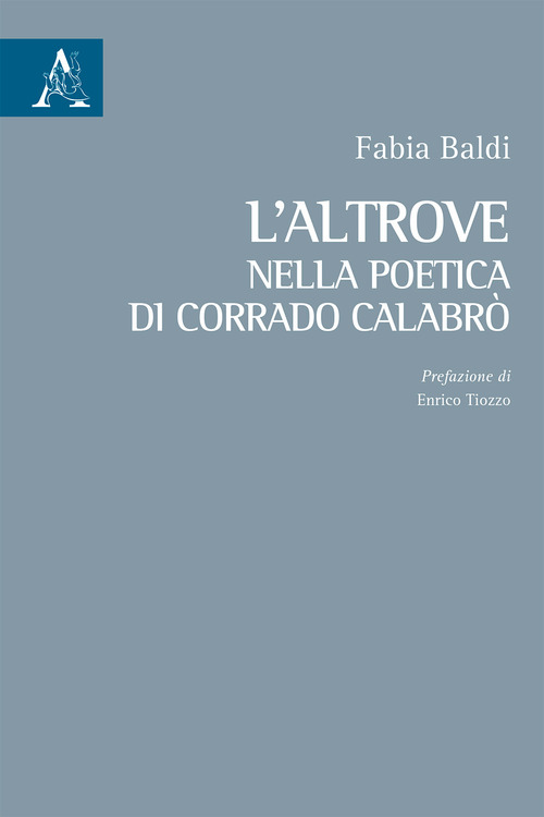 L'altrove nella poetica di Corrado Calabr&ograve;