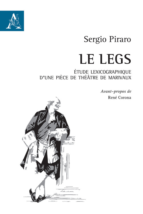 Le Legs. &Eacute;tude lexicographique d'une pi&egrave;ce de th&eacute;&acirc;tre de Marivaux