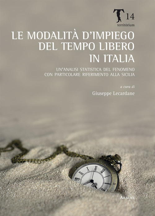 Le modalit&agrave; d'impiego del tempo libero in Italia. Un'analisi statistica del fenomeno con particolare riferimento alla Sicilia