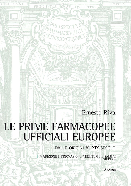 Le prime farmacopee ufficiali europee. Dalle origini al XIX secolo