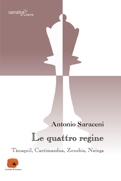 Le quattro regine. T&agrave;naquil, Cartimandua, Zenobia, Nzinga