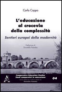 L'educazione al crocevia della complessit&agrave;. Sentieri europpei della modernit&agrave;