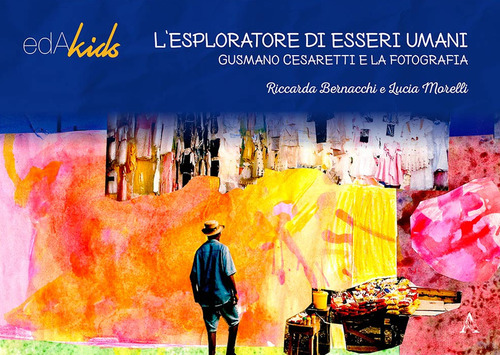 L'esploratore di esseri umani. Gusmano Casaretti e la fotografia