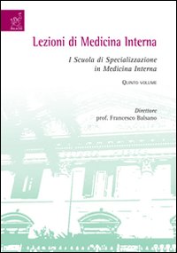 Lezioni di medicina interna. I Scuola di specializzazione in medicina interna