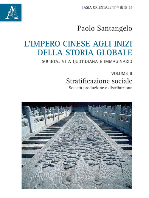 L'impero cinese agli inizi della storia globale. Societ&agrave;, vita quotidiana e immaginario