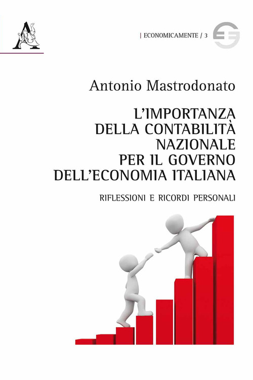 L'importanza della Contabilit&agrave; Nazionale per il governo dell'economia italiana. Riflessioni e ricordi personali