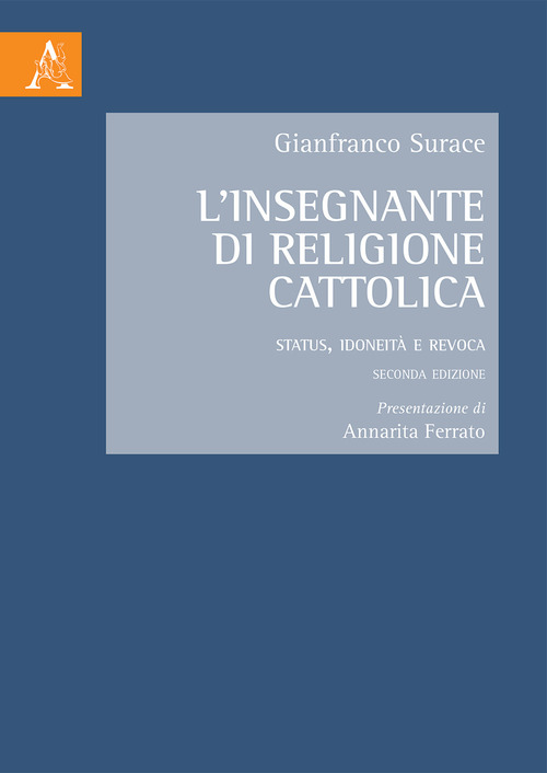 L'insegnante di religione cattolica. Status, idoneit&agrave; e revoca
