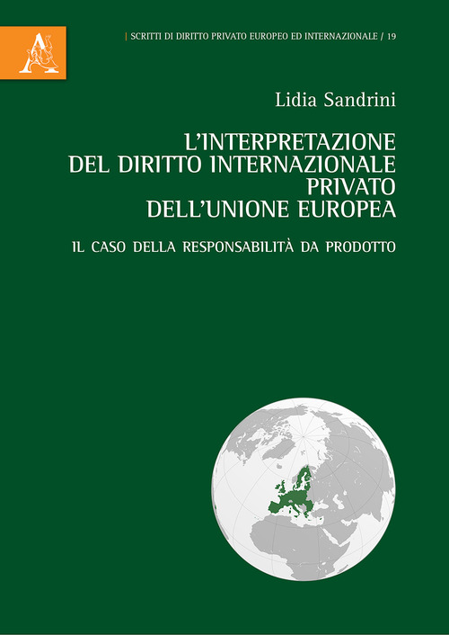 L'interpretazione del diritto internazionale privato dell'Unione Europea. Il caso della responsabilit&agrave; da prodotto