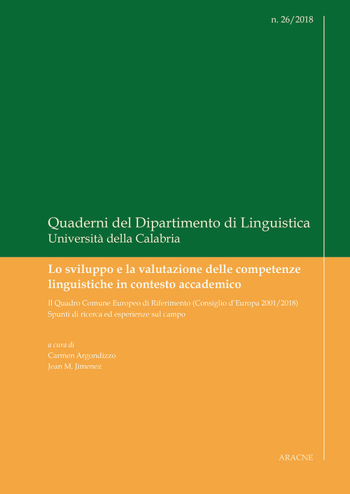 Lo sviluppo e la valutazione delle competenze linguistiche in contesto accademico. Il Quadro Comune Europeo di Riferimento (Consiglio d'Europa 2001/2018). Spunti di ricerca ed esperienze sul campo