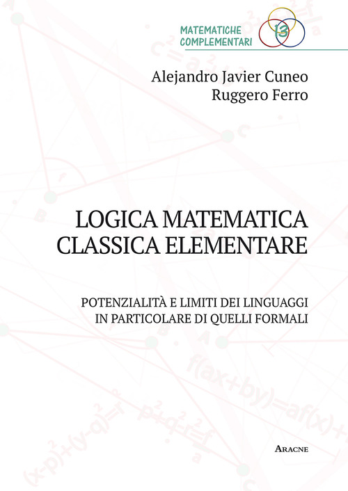 Logica matematica classica elementare. Potenzialità e limiti dei linguaggi, in particolare, formali