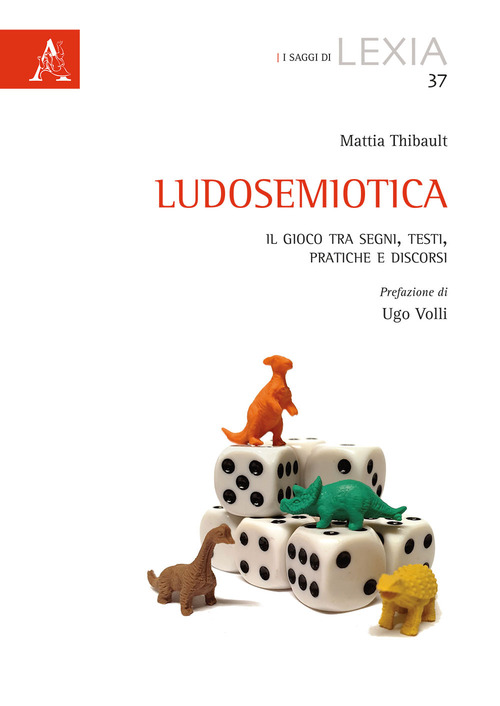 Ludosemiotica. Il gioco tra segni, testi, pratiche e discorsi