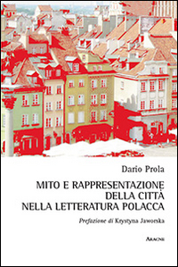 Mito e rappresentazione della citt&agrave; nella letteratura polacca