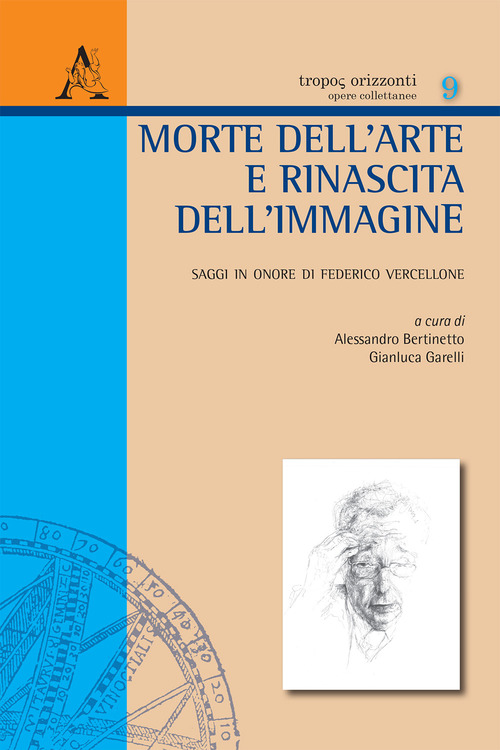 Morte dell'arte e rinascita dell'immagine. Saggi in onore di Federico Vercellone