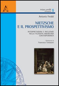 Nietzsche e il prospettivismo. Interpretazioni e influenze nella filosofia americana contemporanea