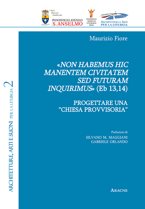 «Non habemus hic manentem civitatem sed futuram inquirimus» (Eb 13,14). Progettare una «chiesa provvisoria»