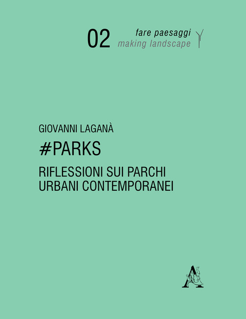 #Parks. Riflessioni sui parchi urbani contemporanei