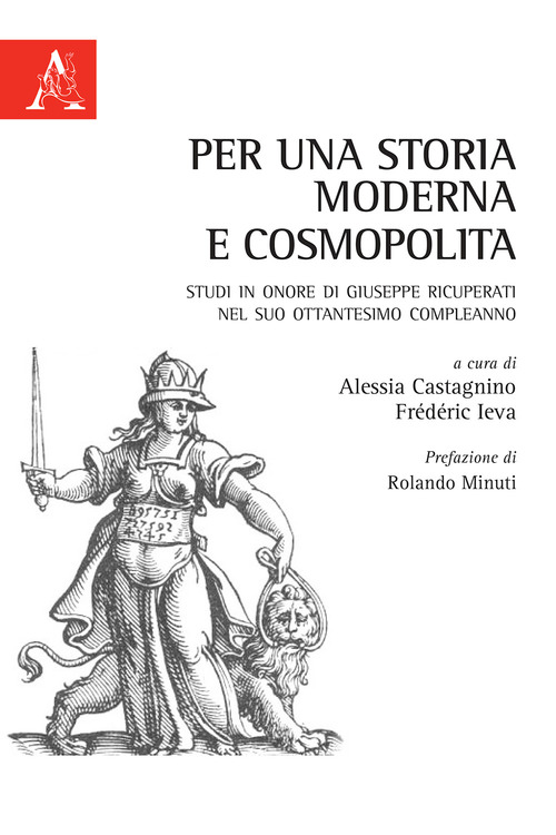 Per una storia moderna e cosmopolita. Studi in onore di Giuseppe Ricuperati nel suo ottantesimo compleanno