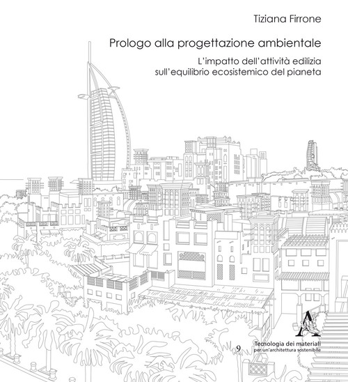 Prologo alla progettazione ambientale. L'impatto dell'attivit&agrave; edilizia sull'equilibrio ecosistemico del pianeta