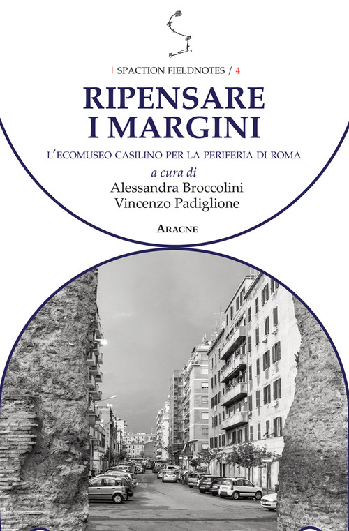 Ripensare i margini. L'Ecomuseo Casilino per la periferia di Roma