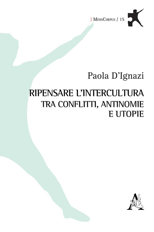 Ripensare l'intercultura tra conflitti, antinomie e utopie