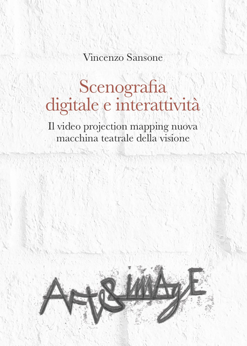 Scenografia digitale e interattività. Il video projection mapping nuova macchina teatrale della visione