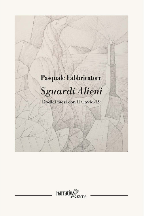 Sguardi alieni. Dodici mesi con il Covid-19