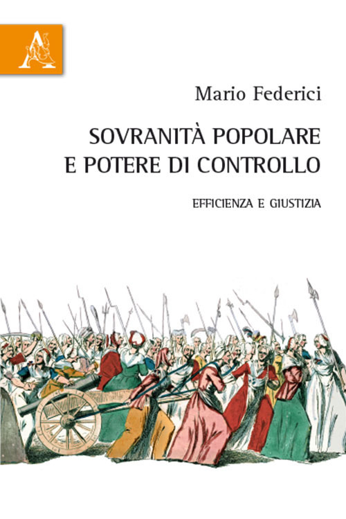 Sovranit&agrave; popolare e potere di controllo. Efficienza e giustizia