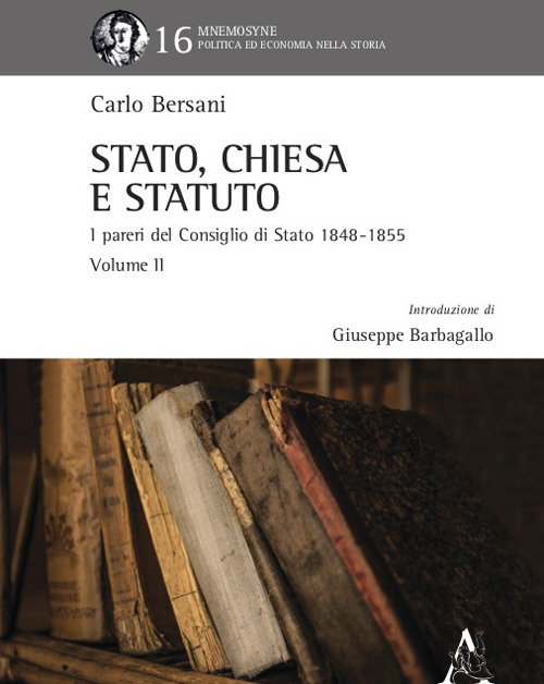 Stato, Chiesa e Statuto. L'attività del Consiglio di Stato in materia ecclesiastica dal 1848 al 1855