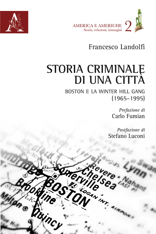 Storia criminale di una citt&agrave;. Boston e la Winter Hill Gang (1965-1995)