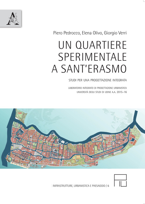 Un quartiere sperimentale a Sant'Erasmo. Studi per una progettazione integrata