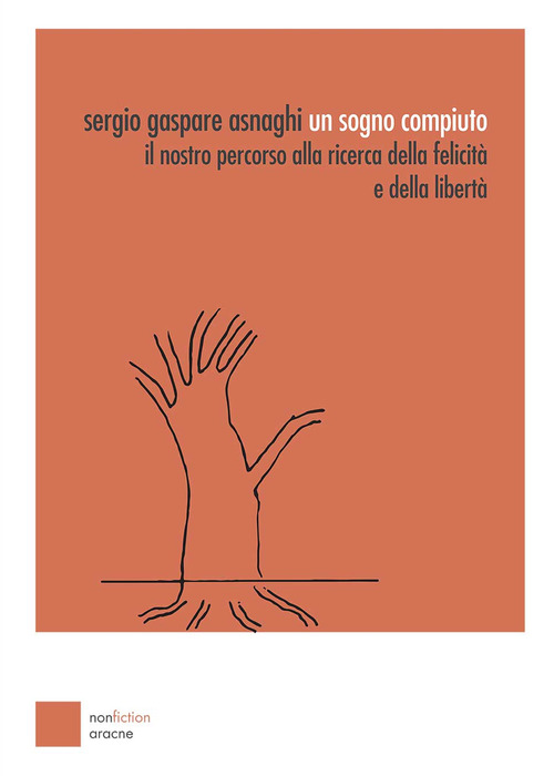 Un sogno compiuto. Il nostro percorso alla ricerca della felicit&agrave; e della libert&agrave;