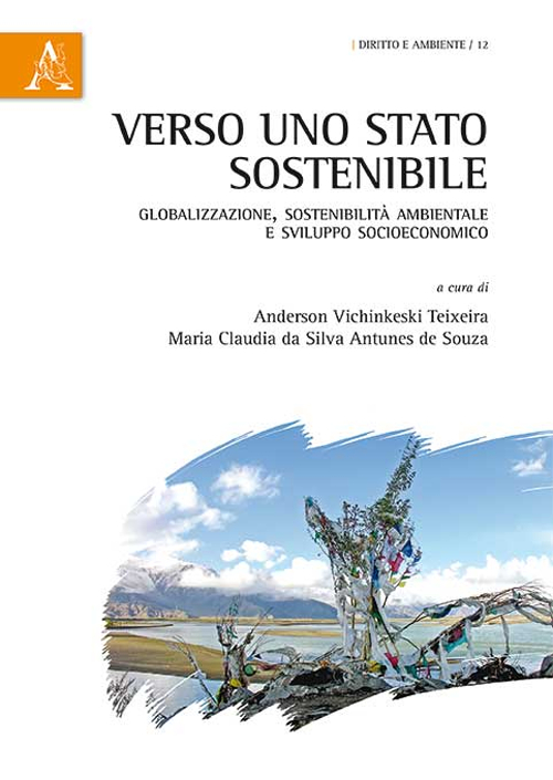 Verso uno Stato sostenibile. Globalizzazione, sostenibilit&agrave; ambientale e sviluppo socioeconomico