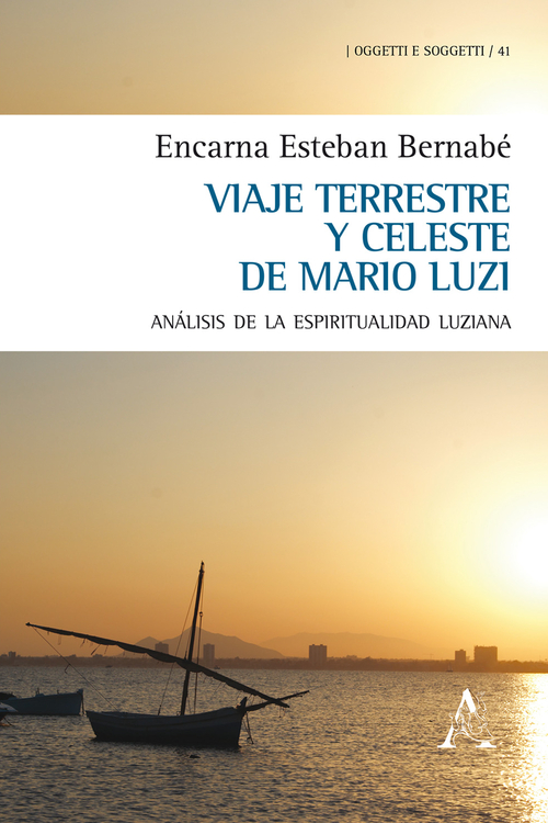 Viaje terrestre y celeste de Mario Luzi. An&aacute;lisis de la espiritualidad luziana