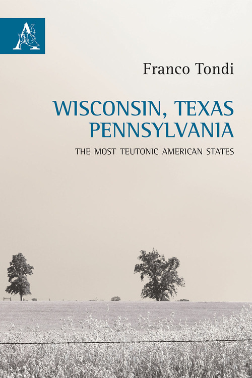 Wisconsin, Texas, Pennsylvania. The most teutonic American states