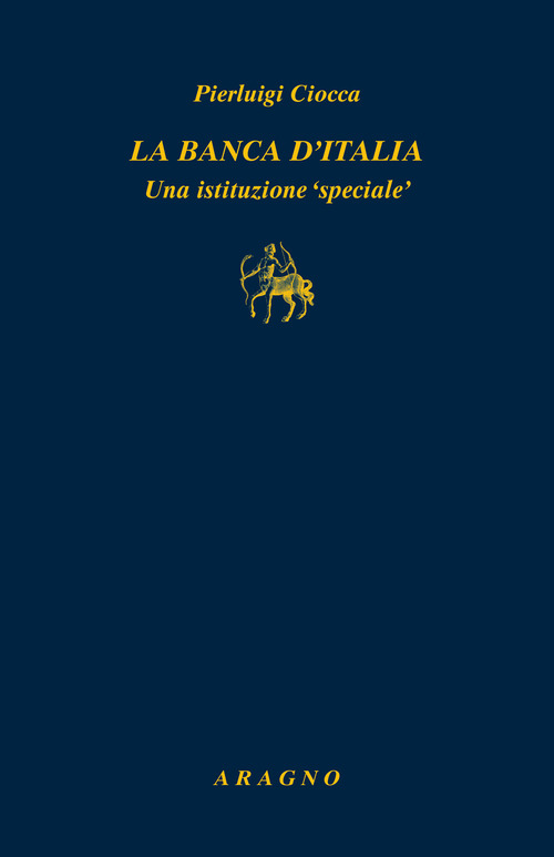 La Banca d'Italia. Un'istituzione «speciale»