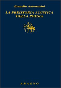La preistoria acustica della poesia