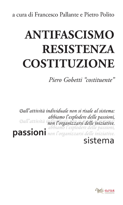 Antifascismo, resistenza, costituzione. Piero Gobetti &laquo;costituente&raquo;