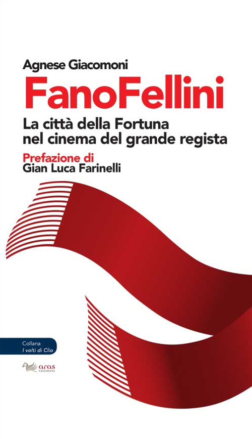 FanoFellini. La citt&agrave; della Fortuna nel cinema del grande regista