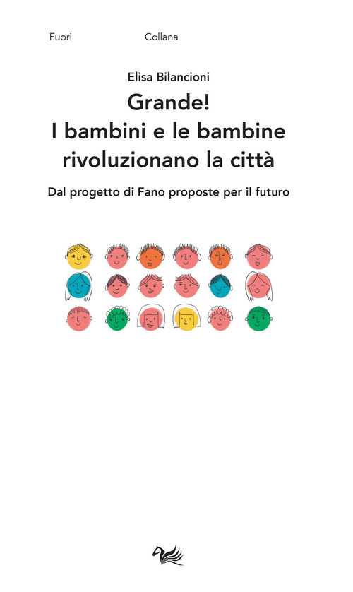 Grande! I bambini e le bambine rivoluzionano la citt&agrave;. Dal progetto di Fano proposte per il futuro