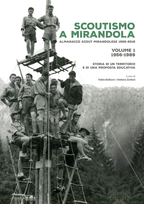 Scoutismo a Mirandola. Almanacco scout mirandolese 1956-2016. Storia di un territorio e di una proposta educativa