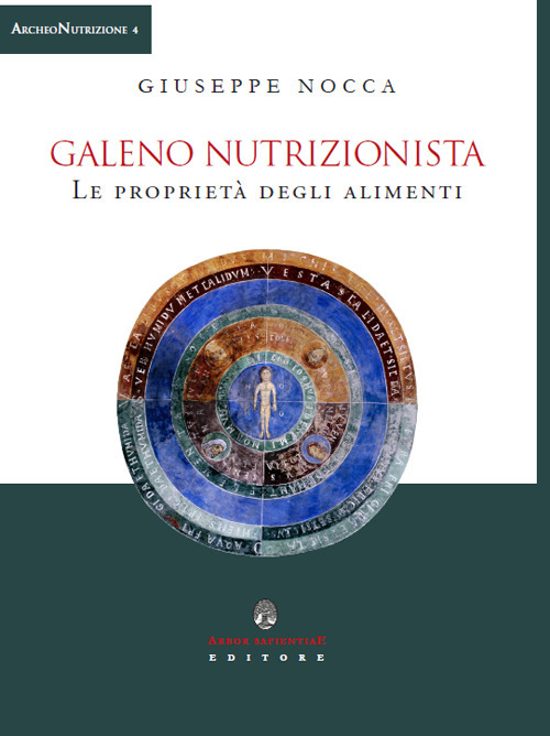 Galeno. Le propriet&agrave; degli alimenti
