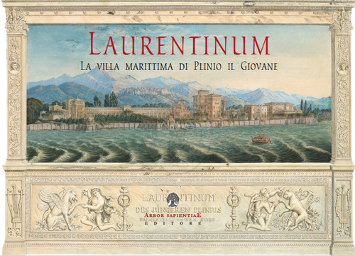 Laurentinum. La villa marittima di Plinio il Giovane