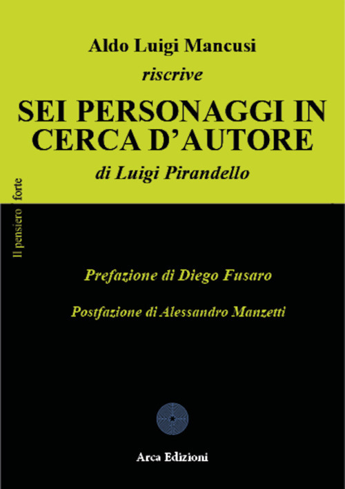 Aldo Luigi Mancusi riscrive «Sei personaggi in cerca d'autore» di Luigi Pirandello