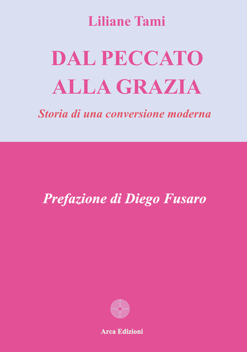 Dal peccato alla grazia. Storia di una conversione moderna