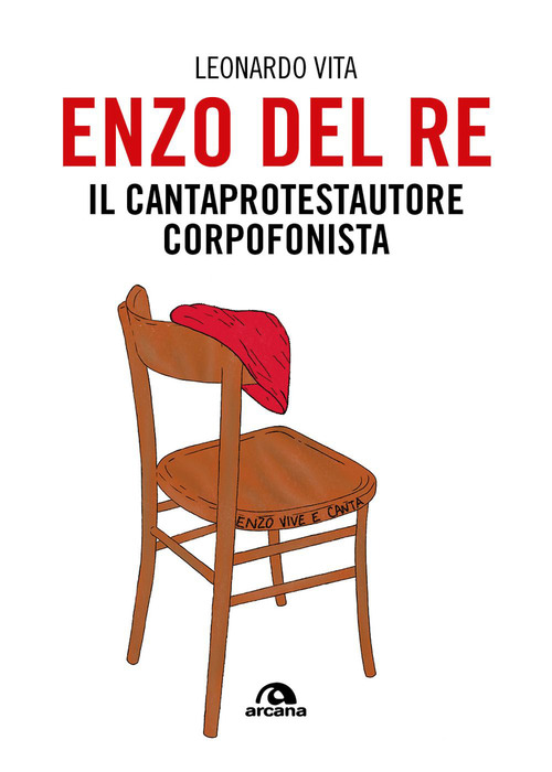 Enzo Del Re. Il cantaprotestautore corpofonista