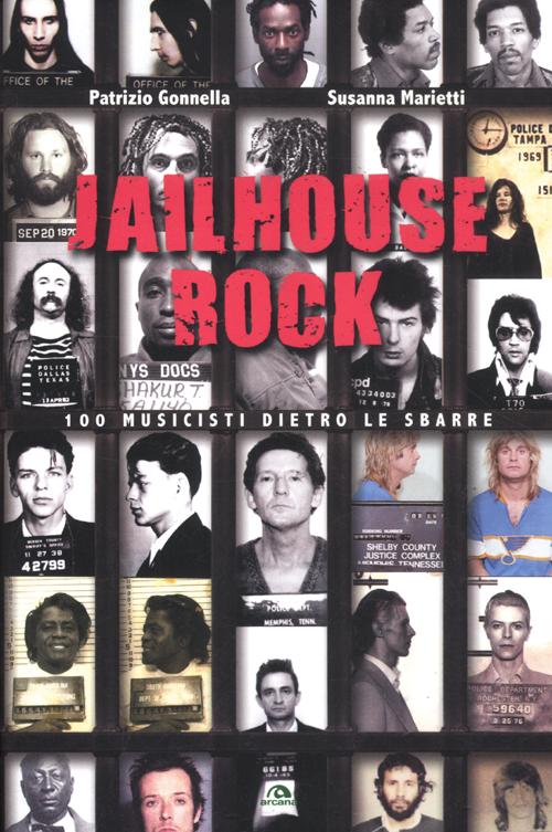 Jailhouse rock. 100 musicisti dietro le sbarre