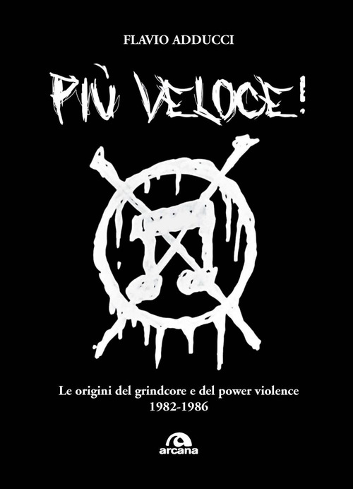 Pi&ugrave; veloce! Le origini del grindcore e del power violence