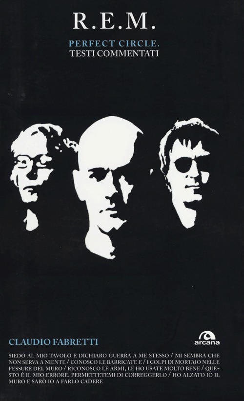 R.E.M. Perfect circle. Testi commentati